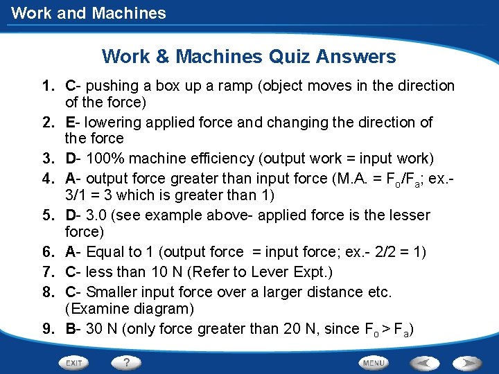 Work and Machines Work & Machines Quiz Answers 1. C- pushing a box up