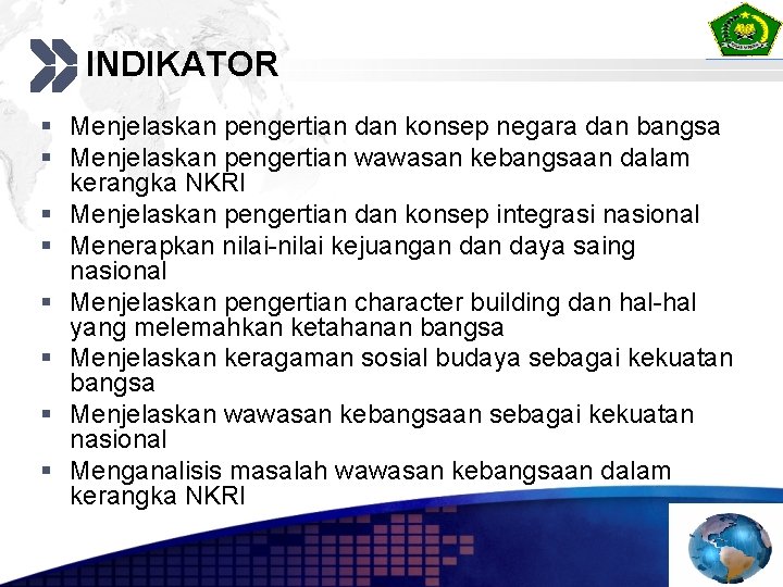INDIKATOR § Menjelaskan pengertian dan konsep negara dan bangsa § Menjelaskan pengertian wawasan kebangsaan