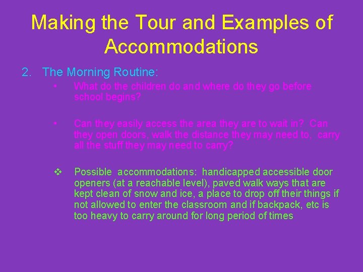 Making the Tour and Examples of Accommodations 2. The Morning Routine: • What do