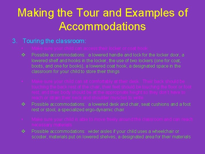 Making the Tour and Examples of Accommodations 3. Touring the classroom: • v Make