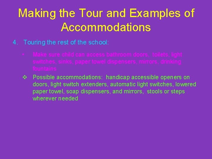 Making the Tour and Examples of Accommodations 4. Touring the rest of the school: