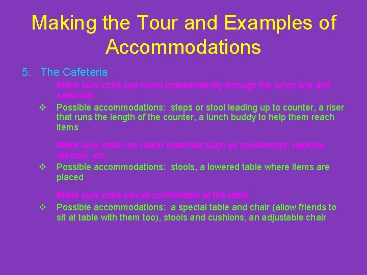 Making the Tour and Examples of Accommodations 5. The Cafeteria • v • v