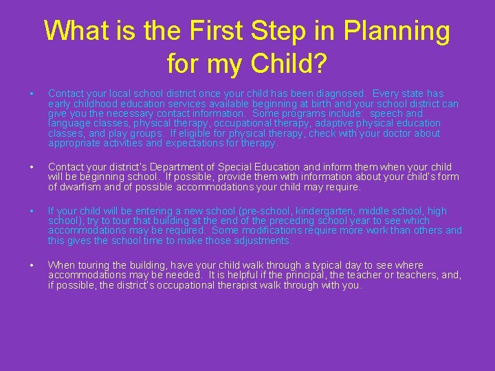 What is the First Step in Planning for my Child? • Contact your local