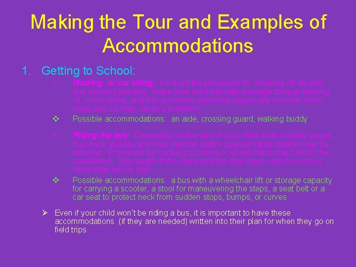 Making the Tour and Examples of Accommodations 1. Getting to School: • v Walking