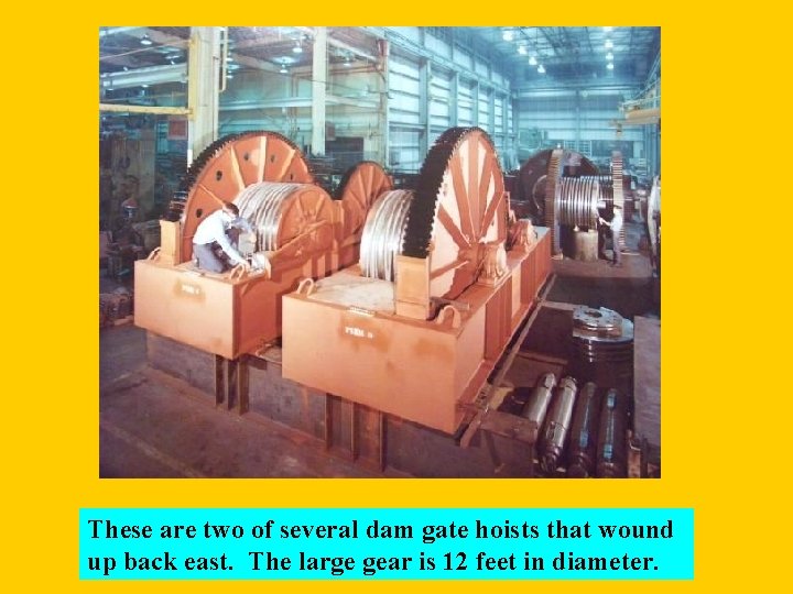 These are two of several dam gate hoists that wound up back east. The
