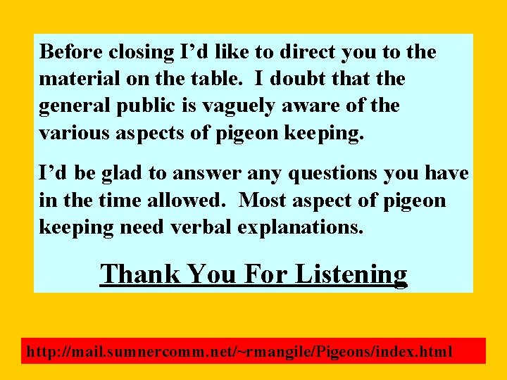 Before closing I’d like to direct you to the material on the table. I