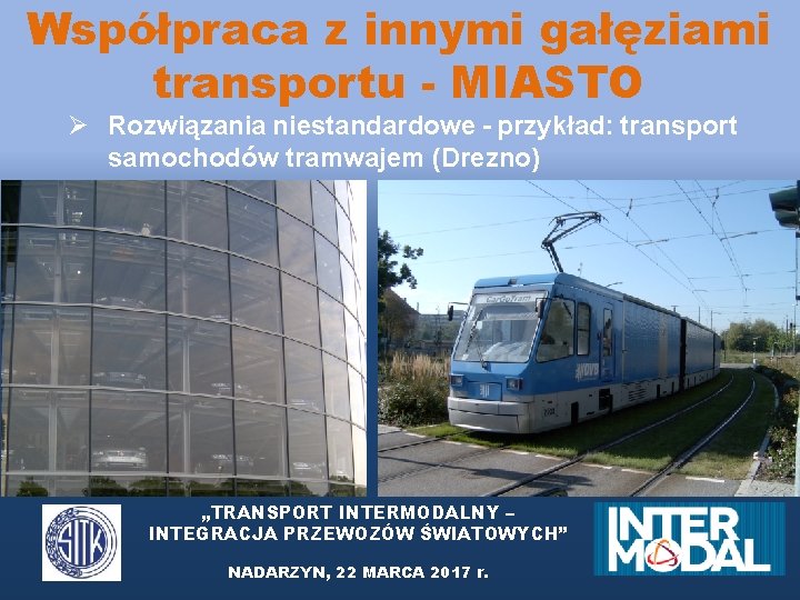 Współpraca z innymi gałęziami transportu - MIASTO Ø Rozwiązania niestandardowe - przykład: transport samochodów