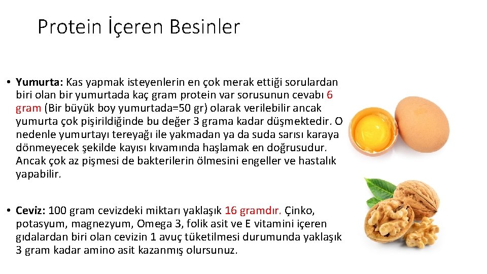 Protein İçeren Besinler • Yumurta: Kas yapmak isteyenlerin en çok merak ettiği sorulardan biri