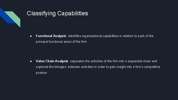 Classifying Capabilities ● Functional Analysis: identifies organizational capabilities in relation to each of the