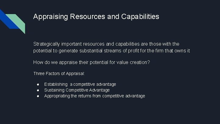Appraising Resources and Capabilities Strategically important resources and capabilities are those with the potential