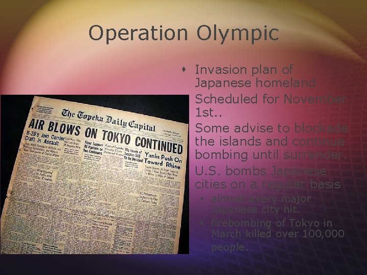 Operation Olympic s Invasion plan of Japanese homeland s Scheduled for November 1 st.