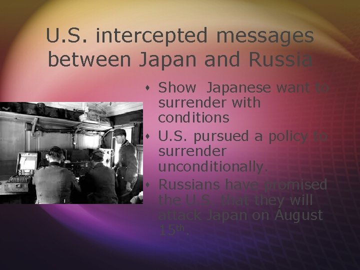 U. S. intercepted messages between Japan and Russia s Show Japanese want to surrender