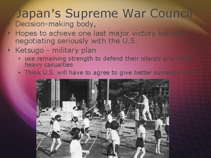 Japan’s Supreme War Council s Decision-making body, s Hopes to achieve one last major