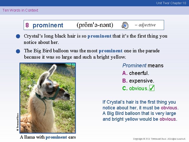 Unit Two/ Chapter 10 Ten Words in Context 8 prominent – adjective Crystal’s long