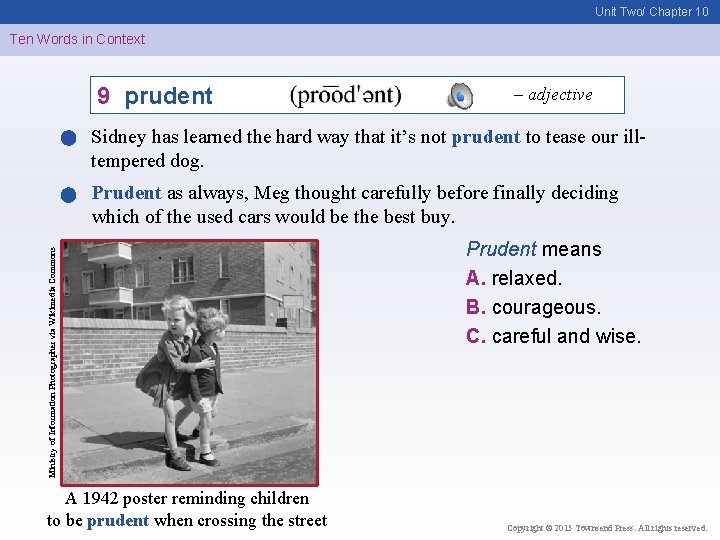 Unit Two/ Chapter 10 Ten Words in Context 9 prudent – adjective Sidney has