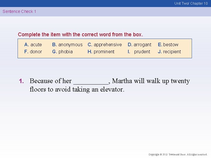 Unit Two/ Chapter 10 Sentence Check 1 Complete the item with the correct word