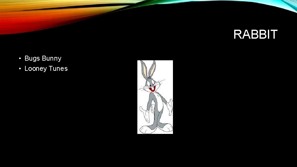 RABBIT • Bugs Bunny • Looney Tunes 