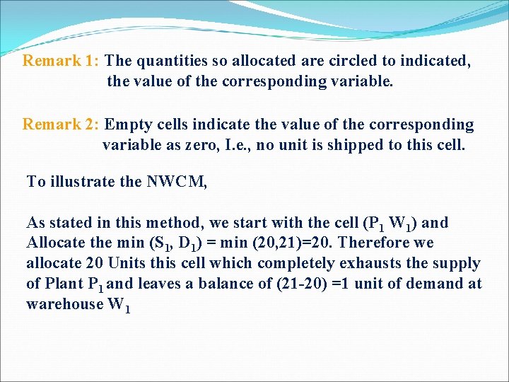 Remark 1: The quantities so allocated are circled to indicated, the value of the