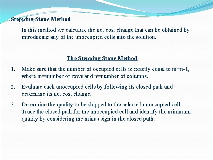 Stepping-Stone Method In this method we calculate the net cost change that can be