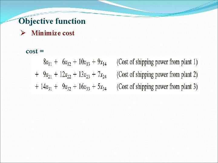 Objective function Ø Minimize cost = 