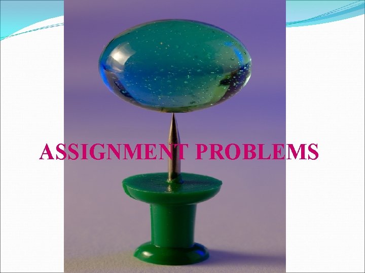 ASSIGNMENT PROBLEMS 