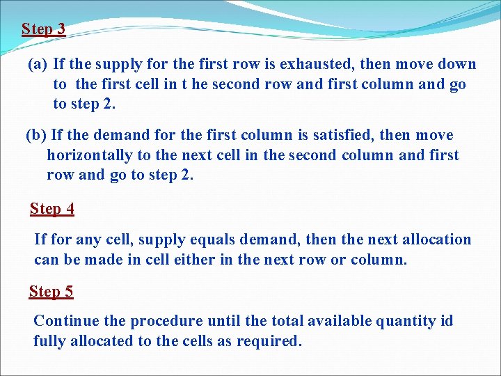 Step 3 (a) If the supply for the first row is exhausted, then move