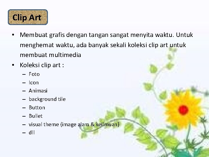 Clip Art • Membuat grafis dengan tangan sangat menyita waktu. Untuk menghemat waktu, ada