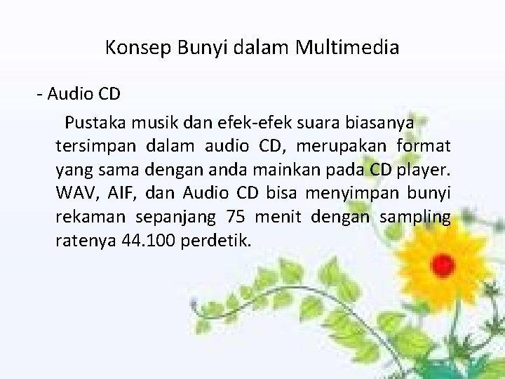 Konsep Bunyi dalam Multimedia - Audio CD Pustaka musik dan efek-efek suara biasanya tersimpan