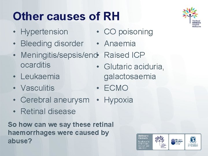 Other causes of RH • Hypertension • • Bleeding disorder • • Meningitis/sepsis/end •