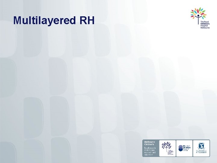 Multilayered RH 