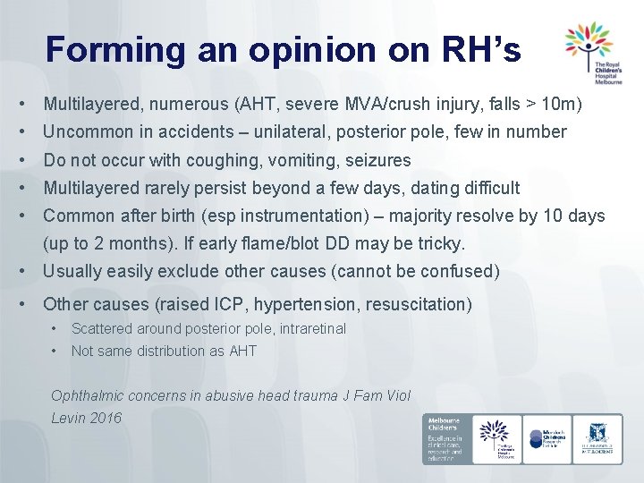 Forming an opinion on RH’s • Multilayered, numerous (AHT, severe MVA/crush injury, falls >
