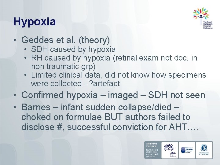 Hypoxia • Geddes et al. (theory) • SDH caused by hypoxia • RH caused