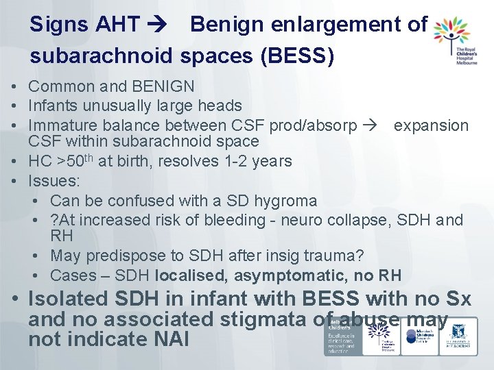 Signs AHT Benign enlargement of subarachnoid spaces (BESS) • Common and BENIGN • Infants