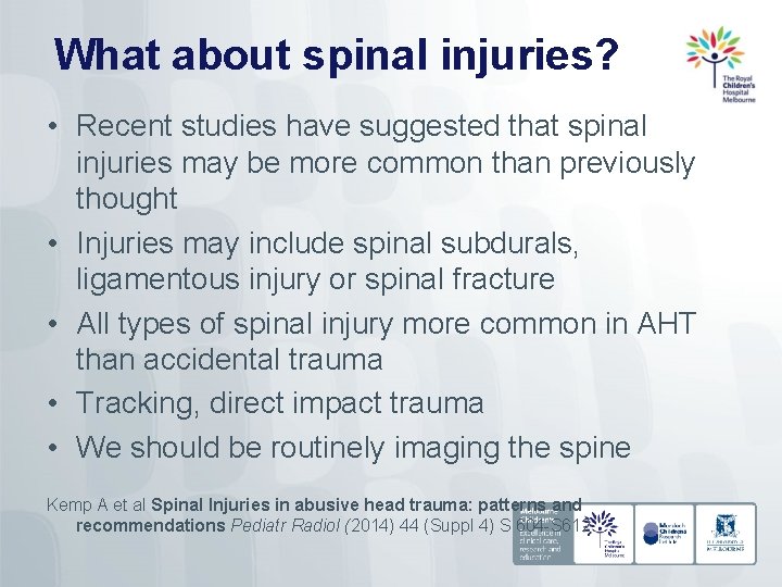 What about spinal injuries? • Recent studies have suggested that spinal injuries may be