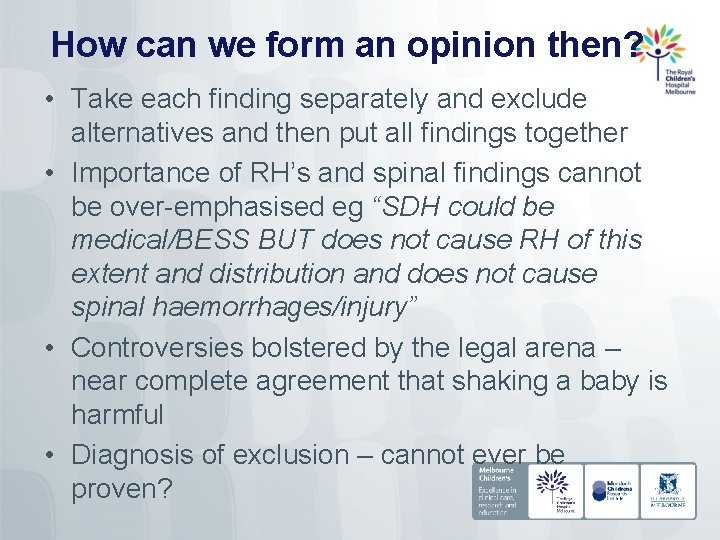 How can we form an opinion then? • Take each finding separately and exclude