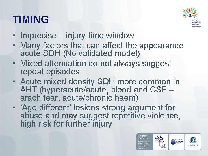 TIMING • Imprecise – injury time window • Many factors that can affect the