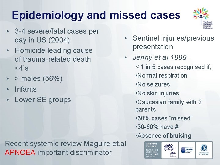 Epidemiology and missed cases • 3 -4 severe/fatal cases per day in US (2004)