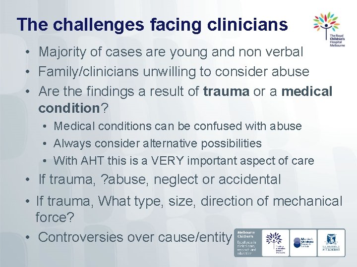 The challenges facing clinicians • Majority of cases are young and non verbal •