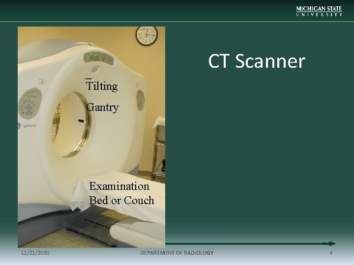 CT Scanner Tilting Gantry Examination Bed or Couch 11/21/2020 DEPARTMENT OF RADIOLOGY 4 