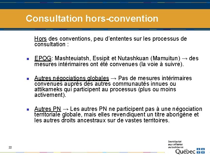 Consultation hors-convention Hors des conventions, peu d’ententes sur les processus de consultation : n