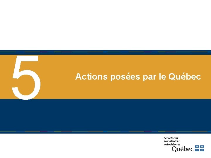 5 Actions posées par le Québec 