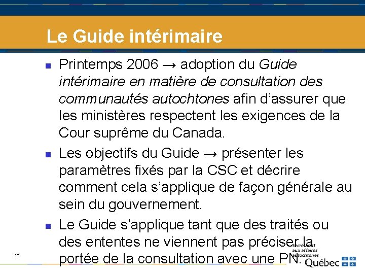 Le Guide intérimaire n n n 25 Printemps 2006 → adoption du Guide intérimaire