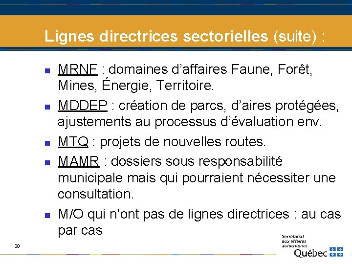Lignes directrices sectorielles (suite) : n n n 30 MRNF : domaines d’affaires Faune,