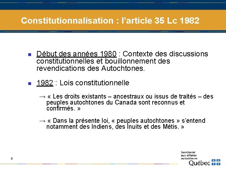 Constitutionnalisation : l’article 35 Lc 1982 n n Début des années 1980 : Contexte