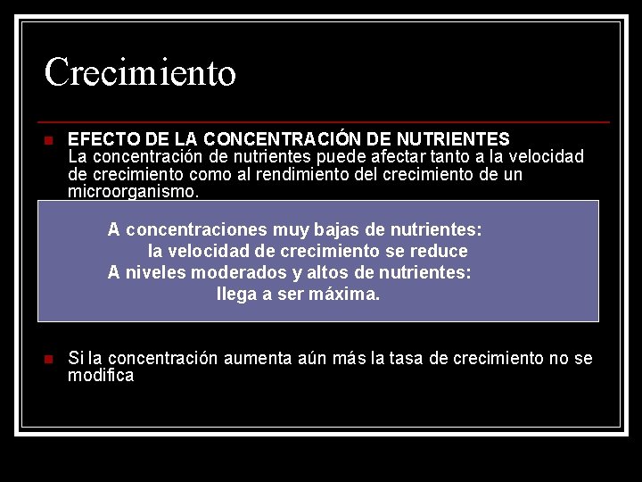 Crecimiento n EFECTO DE LA CONCENTRACIÓN DE NUTRIENTES La concentración de nutrientes puede afectar