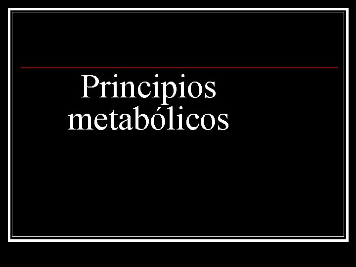 Principios metabólicos 
