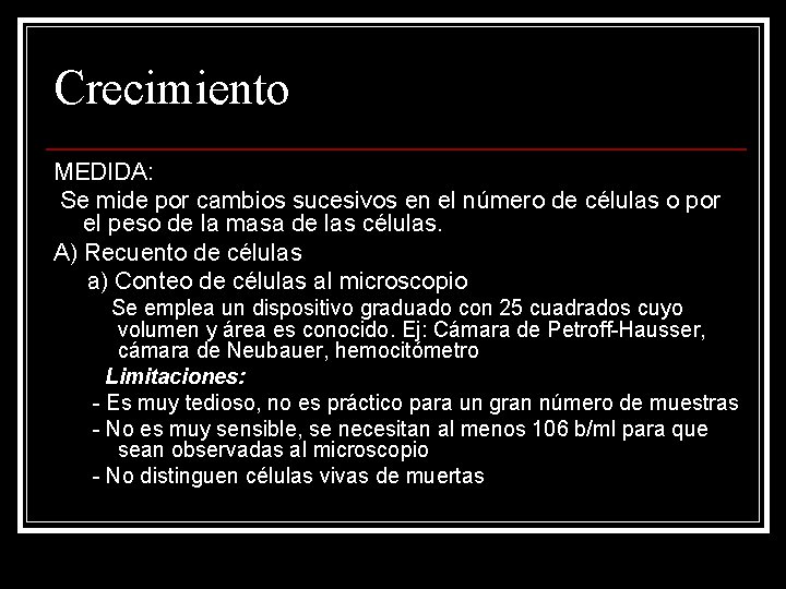 Crecimiento MEDIDA: Se mide por cambios sucesivos en el número de células o por