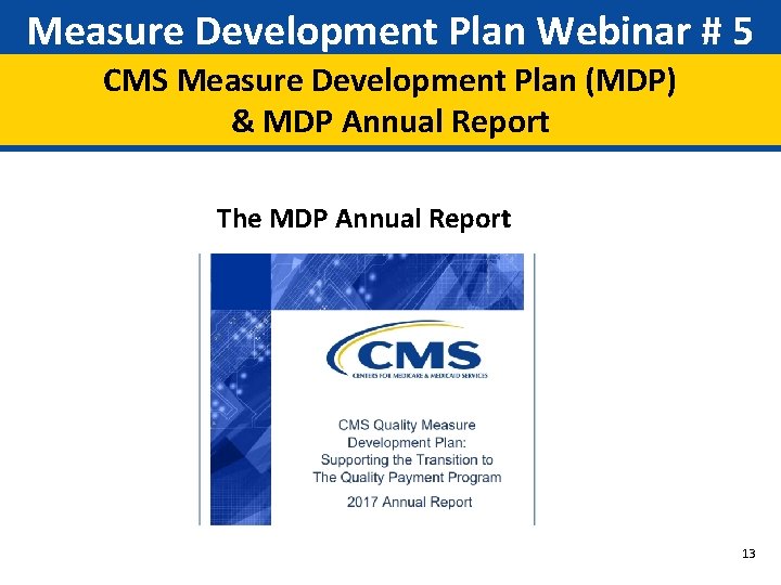 Measure Development Plan Webinar # 5 CMS Measure Development Plan (MDP) & MDP Annual
