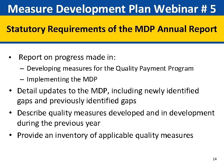 Measure Development Plan Webinar # 5 Statutory Requirements of the MDP Annual Report •
