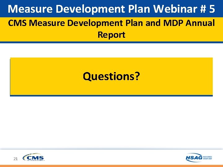 Measure Development Plan Webinar # 5 CMS Measure Development Plan and MDP Annual Report